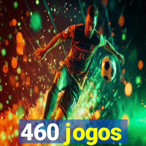 460 jogos